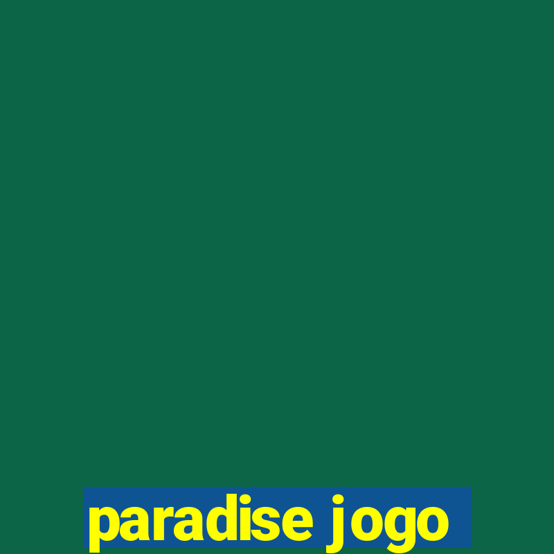 paradise jogo